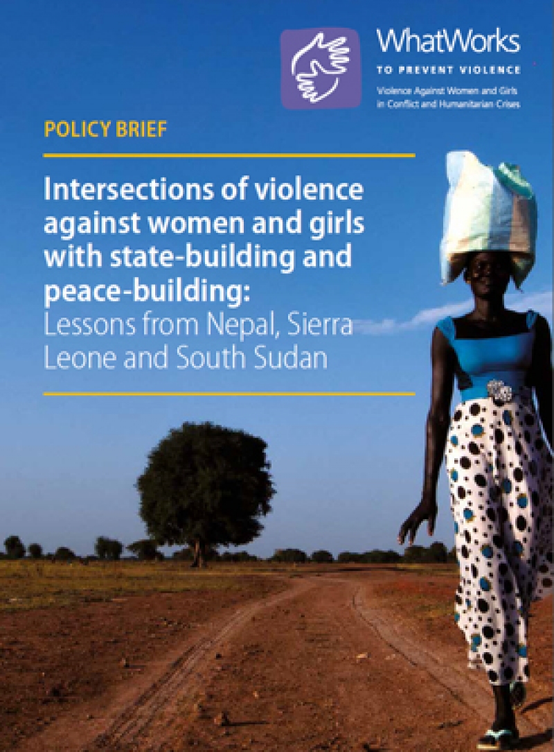Intersections of violence against women and girls with state-building and peace-building: Lessons from Nepal, Sierra Leone and South Sudan - Policy Brief
