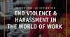 Making work safe for women everywhere: 5 things to know about ending violence and harassment